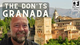 What NOT to Do in Granada Spain