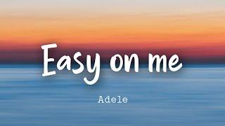 Adele — Easy on me Lyrics