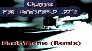 Classix For UNINSPIRED DJS - BASIC THEME Remix