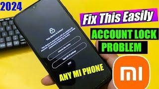 Mi Lock Solved * Activate this Device *  Mi Account Bypass Kiase Kare 2024  Device Lock in Xiaomi