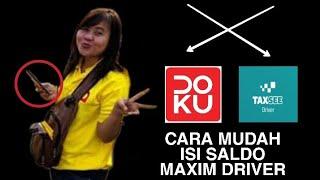 CARA MUDAH ISI SALDO MAXIM DRIVER VIA DOKU