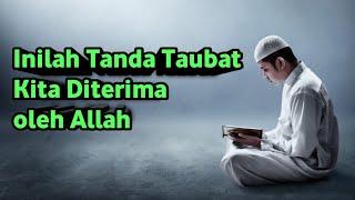 Tanda Taubat Kita Diterima Allah