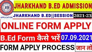 How to Apply Jharkhand B.Ed Online Application form 2021  Jharkhand bed form 2021 kaise bhare