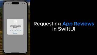 Requesting App Reviews in SwiftUI Using SKStoreReviewController