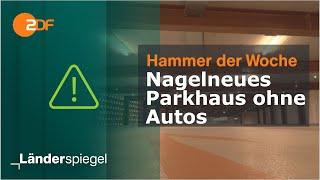 Nagelneues Parkhaus ohne Autos  Hammer der Woche vom 25.05.24  ZDF