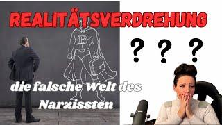 Realitätsverdrehung und Größenwahn - Serie Narzissmus - Teil 2 - die falsche Welt des Narzissten