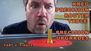 Kreg Precision Router Table Build-out and Upgrade Part V  The Final Upgrades