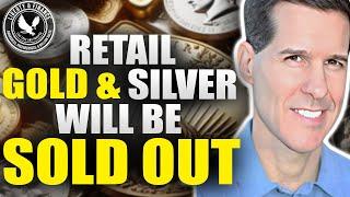 There Will Be NO Gold & Silver LEFT  Don Durrett