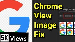 How to enable  View Image  button in Google Chrome for downloading High resolution Images?