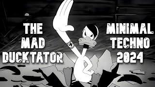 MINIMAL TECHNO MIX 2024  THE MAD DUCKTATOR  Mixed by EJ