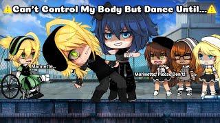 Can’t Control My Body But Dance Until…  Meme  MLB  AU   Different   Gacha Life