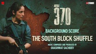 ARTICLE 370 BGM - The South Block Shuffle  Yami Gautam  Priyamani  Aditya Suhas Jambhale