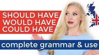SHOULDVE  WOULDVE  COULDVE - Complete Grammar & Use