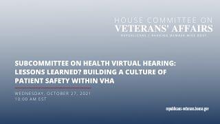 Subcommittee on Health Virtual Hearing  Building a Culture of Patient Safety at VA