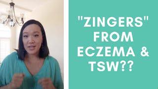 Zingers from eczema & topical steroid withdrawal TSW?