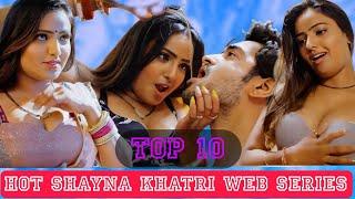 Top 10 Hot Shayna Khatri Web Series List  Ullu Originals  Hunters Originals  Primeplay