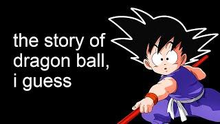 the entire story of Dragon Ball i guess