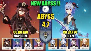 New Spiral Abyss 4.7 - C0 Hu Tao Vaporize & C0 Ganyu Furina Freeze  Genshin Impact 【原神】