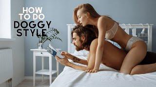 HOW TO DO DOGGY STYLE  The Doggie Style How To Do It  Avoid These Common Mistakes #doggie