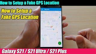 Galaxy S21UltraPlus How to Setup a Fake GPS Location