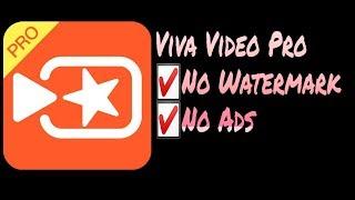 Download VivaVideo Pro updated No Watermark Free 2019