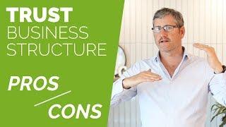 Trust Business Structure Australia - Pros & Cons