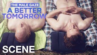 THE MALE GAZE A BETTER TOMORROW - Father vs Son