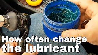 How often to change the lubricant?