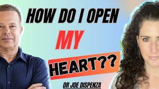 Dr Joe Dispenza - How do I OPEN my HEART???