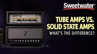 Tube Amp vs Solid State – Whats the Difference?