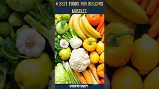 4 Best Foods for Building Muscles #muscle