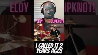 I predicted Eloy Casagrande in Slipknot 2 years ago 