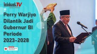 PERRY WARJIYO DILANTIK JADI GUBERNUR BI PERIODE 2023-2028