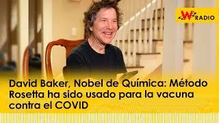 David Baker Nobel de Química Método Rosetta ha sido usado para la vacuna contra el COVID