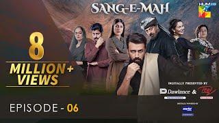 Sang-e-Mah EP 06 Eng Sub 13 Feb 22 - Presented by Dawlance & Itel Mobile Powered By Master Paints