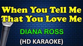 WHEN YOU TELL ME THAT YOU LOVE ME - Diana Ross HD Karaoke