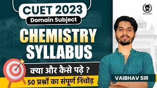 CUET 2023 Domain Chemistry Syllabus & paper analysis  CUET 2023 chemistry preparation  Vaibhav Sir