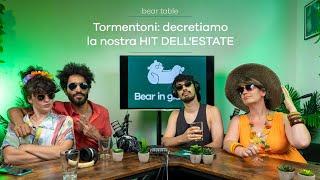 Bear Table - Tormentoni decretiamo la nostra hit dellestate