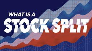 What is a Stock Split? and how does it work?