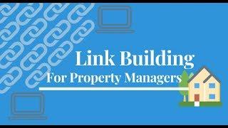 Property Management Link Building How to Build POWERFUL Backlinks to your Website