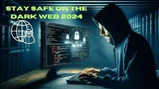 How To Access The Dark Web Safely In 2024  Watch Now