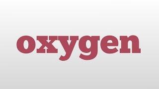 oxygen meaning and pronunciation