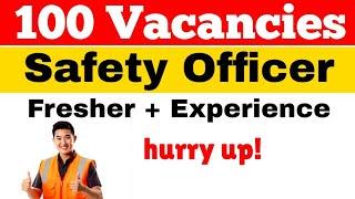 Safety Officer Job Openings  Safety Officer Job Vacancies  Safety Mgmt Study