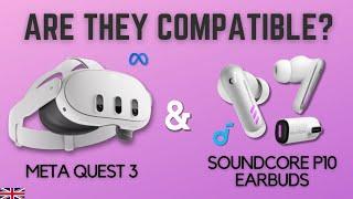 Are Soundcore P10 Earbuds Meta Quest 3 Compatible? Full Review & Test