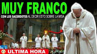 EL PAPA FUE MUY FRANCO CON LOS SACERDOTES DEL MUNDO CUANDO HACEN ESTO EN LA MISA