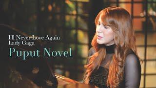 Ill Never Love Again - Lady Gaga COVER Puput Novel