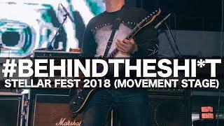 BEHINDTHESHI*T Eps18  STELLAR FEST 2018