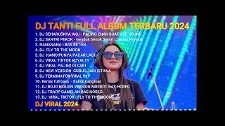 DJ TANTI FULL ALBUM TERBARU 2024 DJ VIRAL 2024 X DJ SEHARUSNYA AKU   DJ PALING ENAK BUAT CEK SOUND