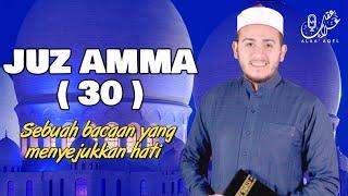 Murattal Al Quran Juz 30 Juz Amma Merdu Quran Recitation BY ALAA AQEL Penyejuk Hati dan Pikiran