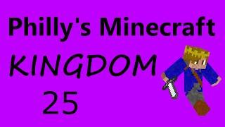 Phillys Minecraft Kingdom episode 25